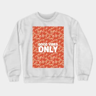 Good Vibes Only Pattern Crewneck Sweatshirt